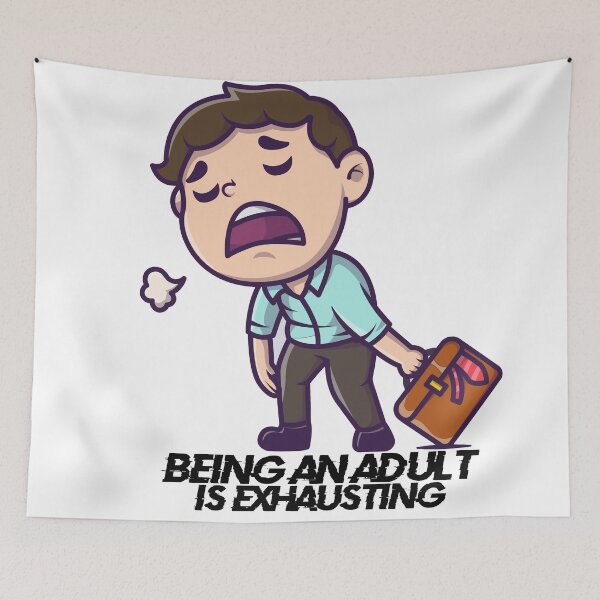 Item preview, Being an adult is exhausting designed and sold by kruuger.