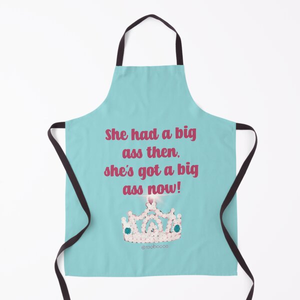 Item preview, She Had a Big Ass Then She's Got a Big Ass Now designed and sold by RooBooCo.