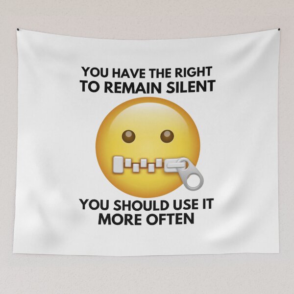 Item preview, You Have The Right To Remain Silent You Should Use It More Often designed and sold by McThingummy.