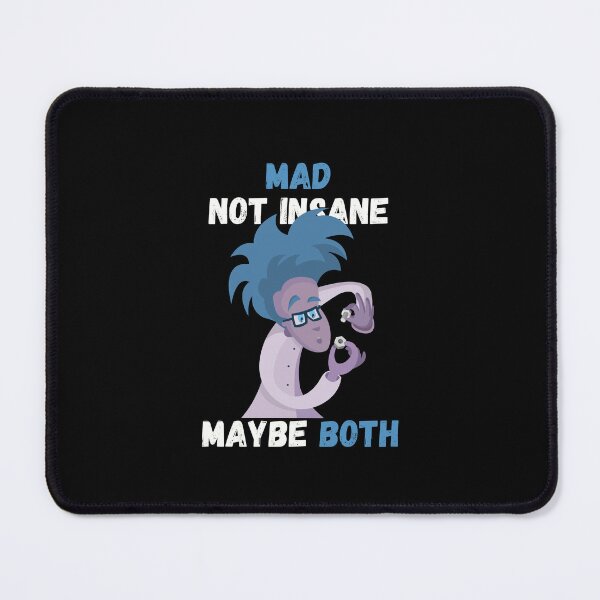 Item preview, Mad Not Insane Maybe Both For Science Lovers Scientist designed and sold by Geek Stuff.