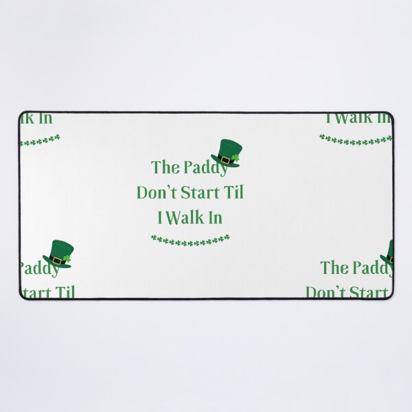Item preview, The Paddy Don't Start Til I Walk In Classic T-Shirt designed and sold by StoreSB.