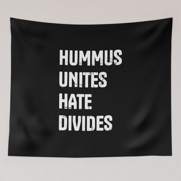 Item preview, Hummus Unites Hate Divides designed and sold by PatternBestFan.