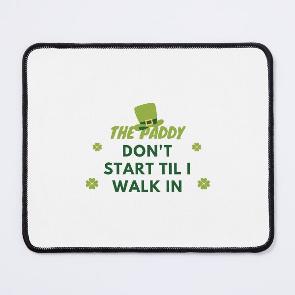 Item preview, The Paddy Don't Start Til I Walk In Classic T-Shirt designed and sold by StoreSB.