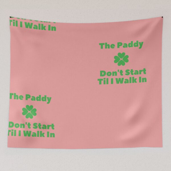 Item preview, The Paddy Don't Start Til I Walk In Classic T-Shirt designed and sold by StoreSB.