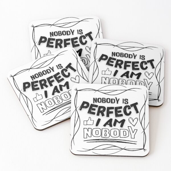 Item preview, Nobody is perfect I am nobody quote designed and sold by smitke.