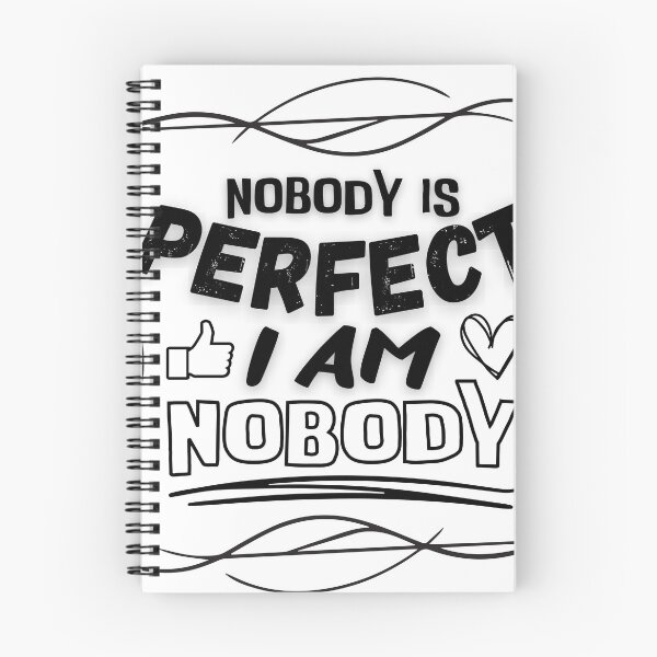 Item preview, Nobody is perfect I am nobody quote designed and sold by smitke.