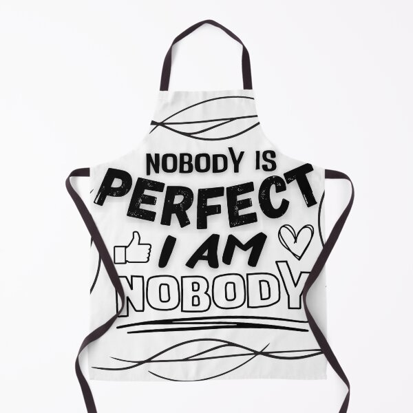 Item preview, Nobody is perfect I am nobody quote designed and sold by smitke.