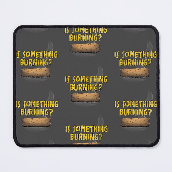 Item preview, Is Something Burning? designed and sold by RooBooCo.