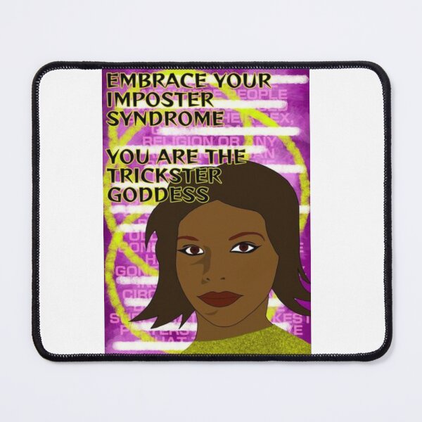 Item preview, Feminist Humanist Quote - Embrace Your Imposter Syndrome You Are The Trickster Goddess designed and sold by LethalPixieDust.