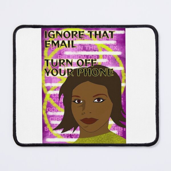 Item preview, Feminist Humanist Quote - Ignore That Email Turn Off Your Phone designed and sold by LethalPixieDust.