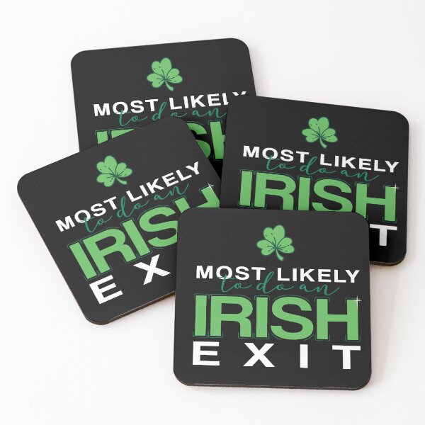 Item preview, Most Likely To Do An Irish Exit designed and sold by badCasperTees.