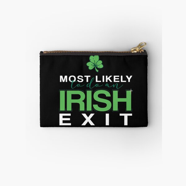 Item preview, Most Likely To Do An Irish Exit designed and sold by badCasperTees.
