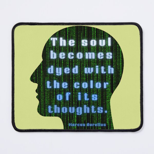 Item preview, Marcus Aurelius quote: the soul becomes dyed with the color of its thoughts designed and sold by artbleed.