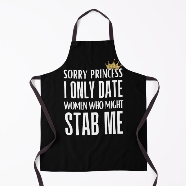 Item preview, Sorry Princess I Only Love Women Who Might Stab Me T-Shirt | Quirky and Bold Statement Tee designed and sold by AmberSiraj.