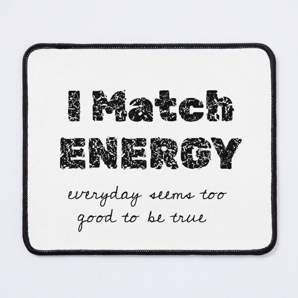 Item preview, i match energy designed and sold by MonoMerch26.