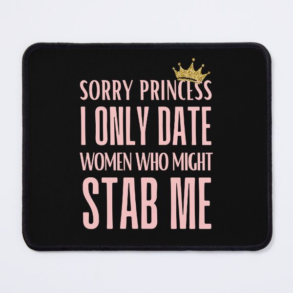 Item preview, Sorry Princess I Only Love Women Who Might Stab Me T-Shirt | Quirky and Bold Statement Tee designed and sold by AmberSiraj.