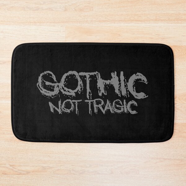Item preview, Gothic Not Tragic Goth Emo Funny Sarcastic Saying designed and sold by MintaApparel.