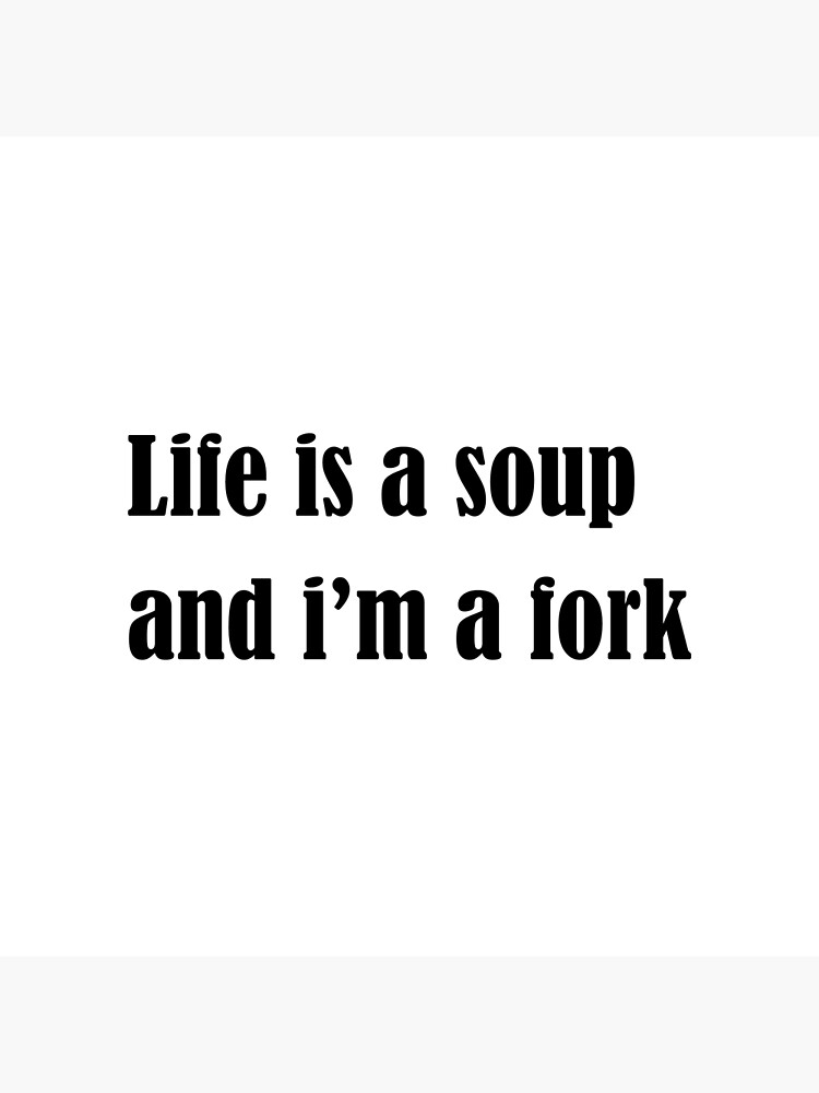 Life is soup, I am fork. White Mouse Rat Meme - Art Print Poster –  crizltron2000