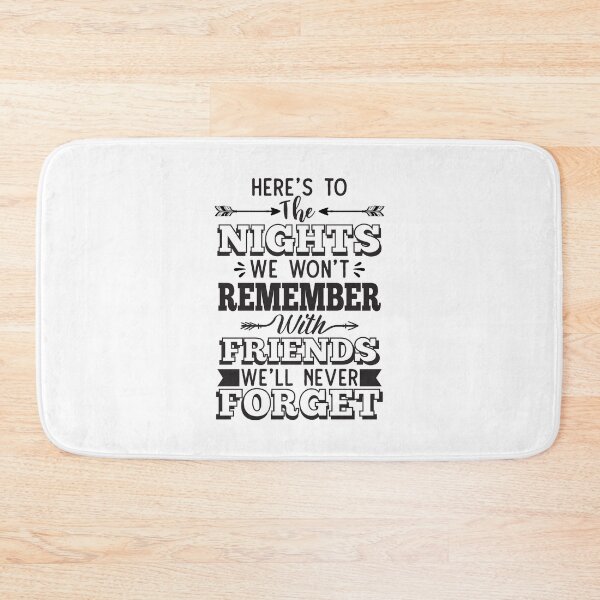 Item preview, HERE'S TO THE NIGHTS WE WON'T REMEMBER WITH FRIENDS WE'LL NEVER FORGET  designed and sold by SticerOcean.