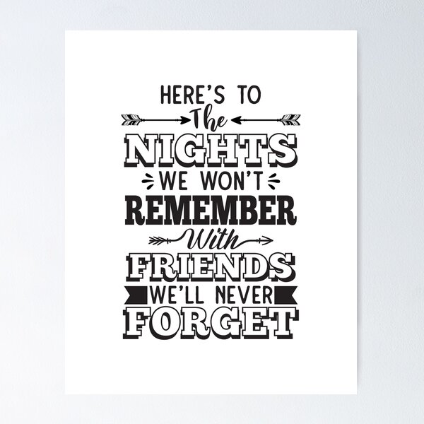 Item preview, HERE'S TO THE NIGHTS WE WON'T REMEMBER WITH FRIENDS WE'LL NEVER FORGET  designed and sold by SticerOcean.