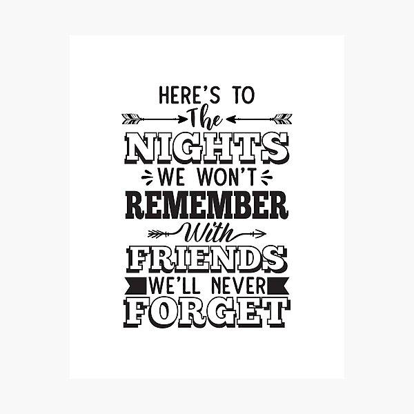 Item preview, HERE'S TO THE NIGHTS WE WON'T REMEMBER WITH FRIENDS WE'LL NEVER FORGET  designed and sold by SticerOcean.