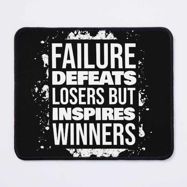Item preview, Failure Defeats Losers But Inspires Winners  designed and sold by JackCurtis1991.