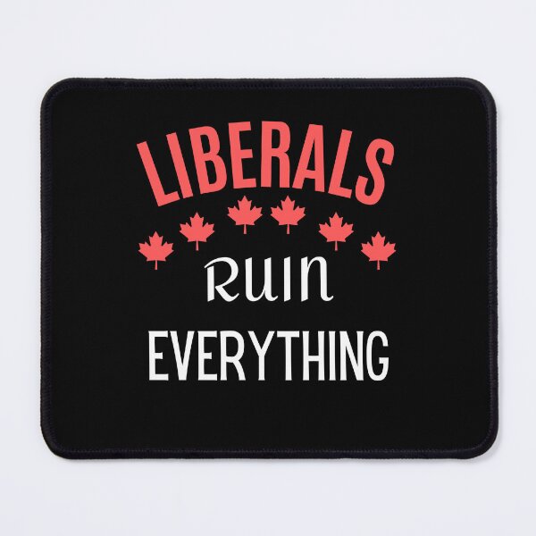 Item preview, Canadian Political Design: Liberals Ruin Everything designed and sold by SimpliText.