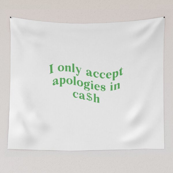 Item preview, I Only Accept Apologies In Cash Funny Womens designed and sold by FirnandArt.