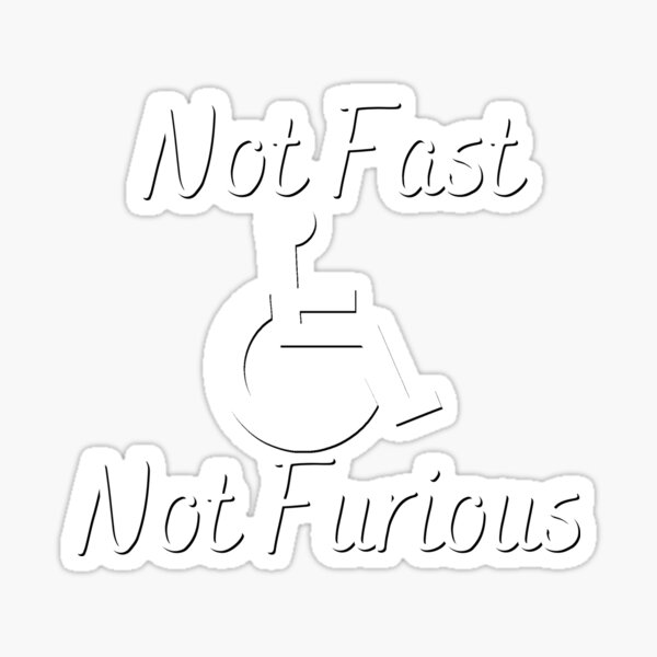 Item preview, Funny Wheelchair Disability Not Fast Not Furious designed and sold by ttuniques.