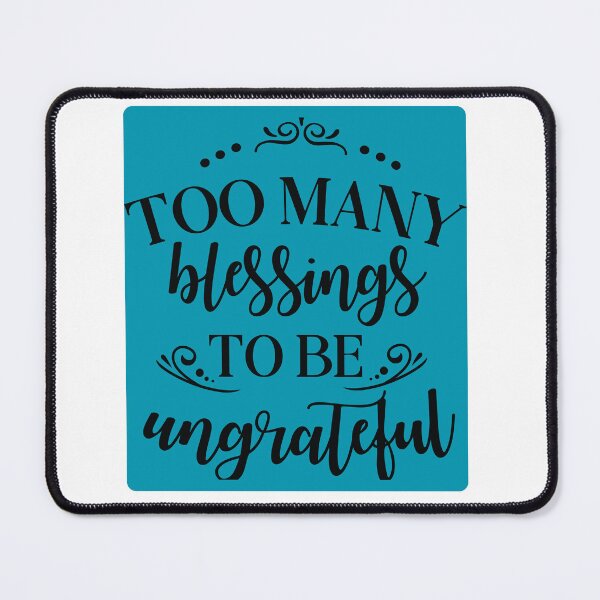 Item preview, Too Many Blessings to Be Ungrateful..by Snapshots, Plus designed and sold by Snapshots-Plus.
