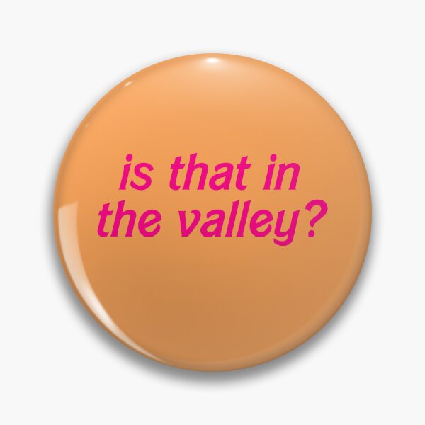 Item preview, Is That in the Valley? designed and sold by RooBooCo.