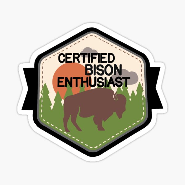 Certified Bison Enthusiast Sticker