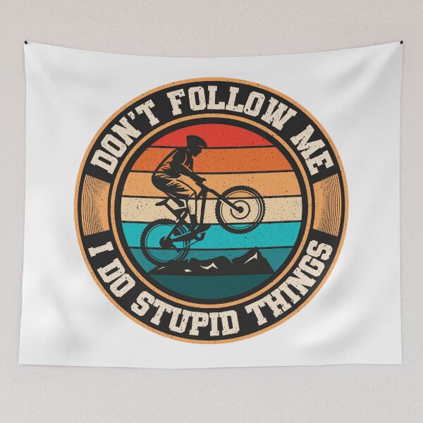 Item preview, Don't Follow Me I Do Stupid Things MTB, Mountain Biking Gift designed and sold by SaliDesigner.