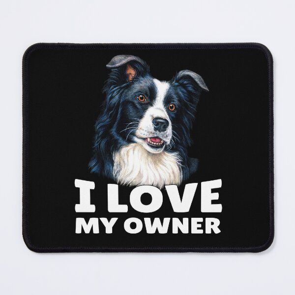 Item preview, Border Collie Dog Lovers I Love My Owner designed and sold by fantasticdesign.