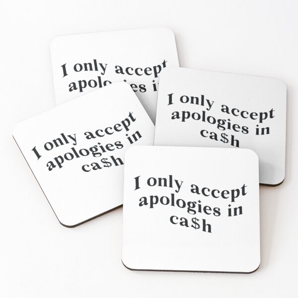 Item preview, I Only Accept Apologies In Cash designed and sold by FirnandArt.