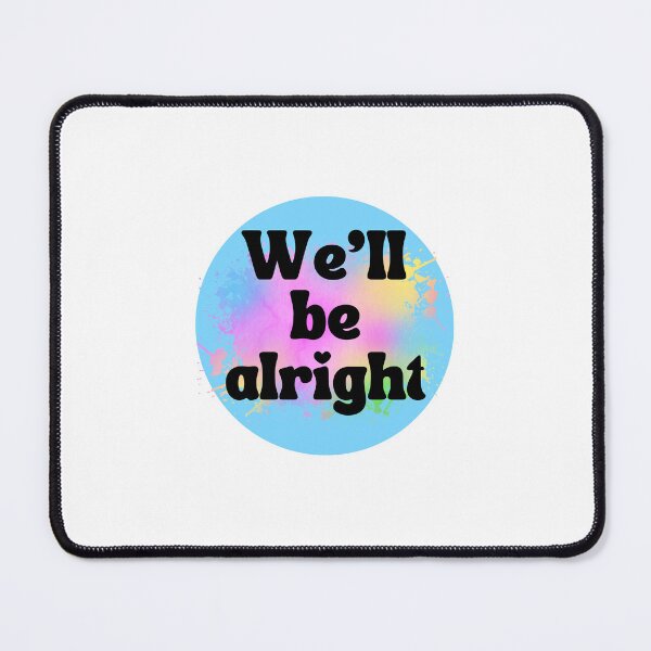 Item preview, We'll Be Alright designed and sold by marisaannart.