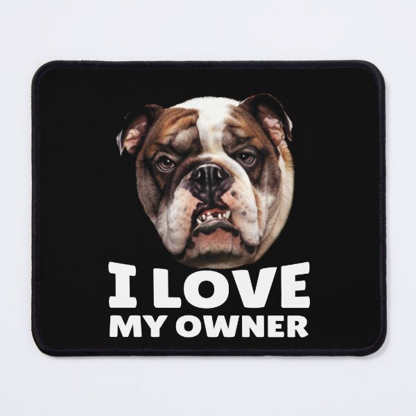 Item preview, Bulldogs Pet Owners I Love My Owner designed and sold by fantasticdesign.