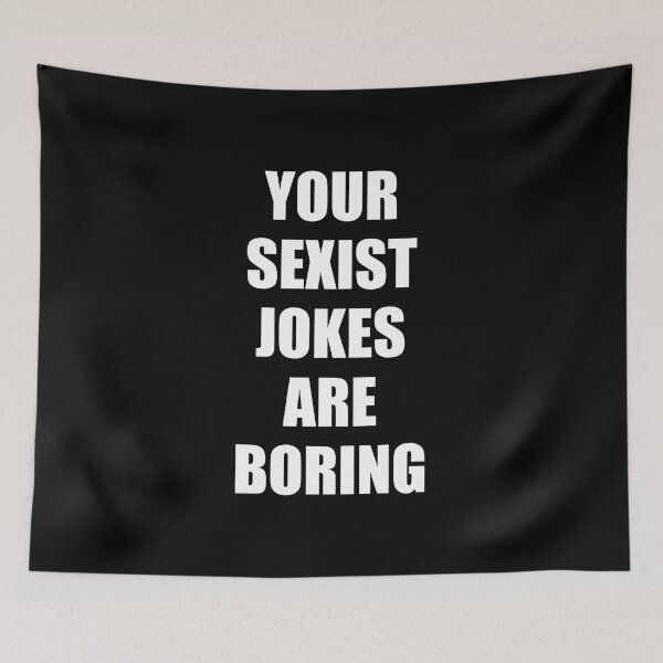 Item preview, Your Sexist Jokes Are Boring - Womens Day Funny Feminist designed and sold by Inspirationmotivation.