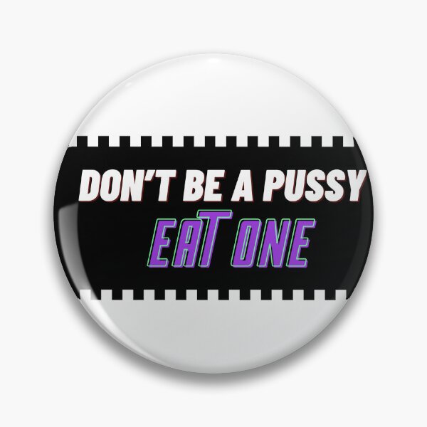 Item preview, Don’t be a pussy eat one Sticker! designed and sold by thewiki lock.