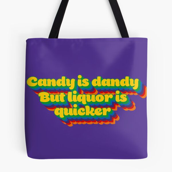 Item preview, Candy is Dandy But Liquor is Quicker designed and sold by RooBooCo.