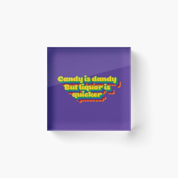 Item preview, Candy is Dandy But Liquor is Quicker designed and sold by RooBooCo.