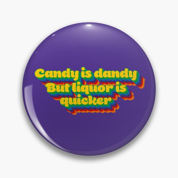 Item preview, Candy is Dandy But Liquor is Quicker designed and sold by RooBooCo.