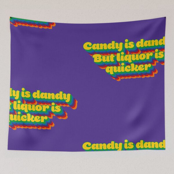 Item preview, Candy is Dandy But Liquor is Quicker designed and sold by RooBooCo.