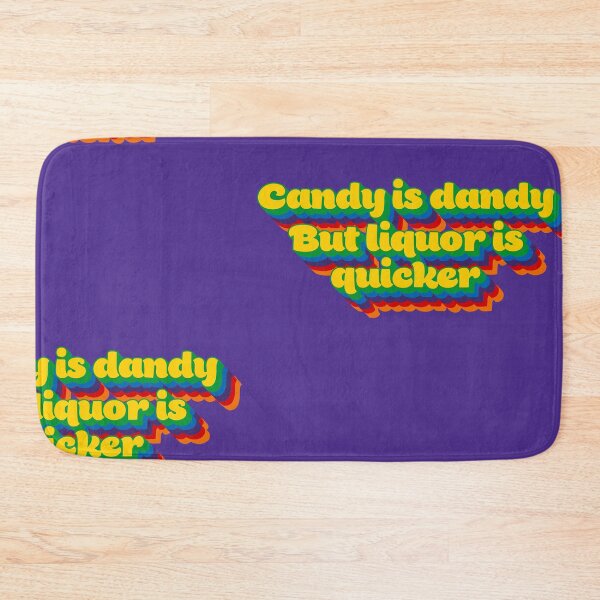 Item preview, Candy is Dandy But Liquor is Quicker designed and sold by RooBooCo.