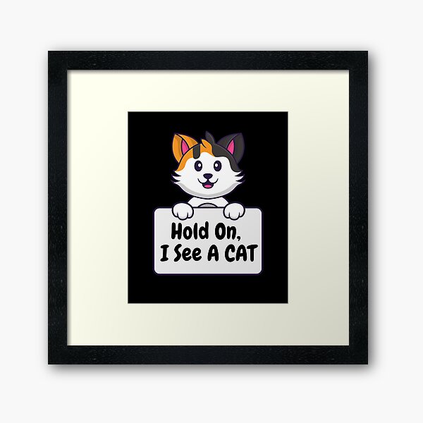 Item preview, Cat Lover Cat Mom Funny Hold On I See a Cat. designed and sold by stopamoment.