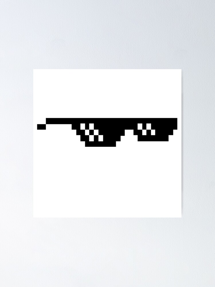 Pixel Glasses Deal With It Meme Poster By Martillova