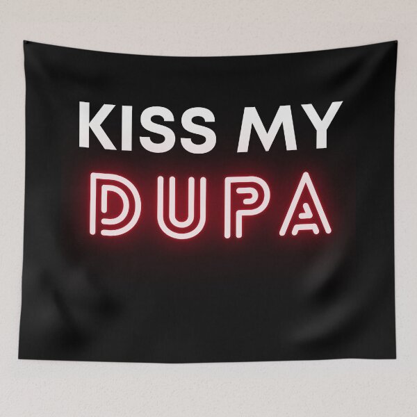 Item preview, Kiss my Dupa designed and sold by WigOutlet.