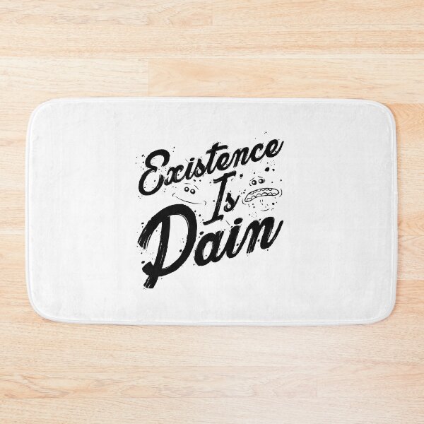 Item preview, EXISTENCE IS PAIN! designed and sold by InsomniACK.