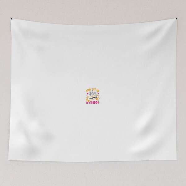 Item preview, Why Fit In When You Were Born To Stand Out designed and sold by NiceDesign21 ⭐⭐⭐⭐⭐.