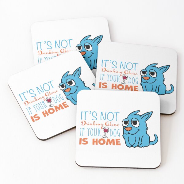 Item preview, It's Not Drinking Alone if your Dog is Home designed and sold by 451Design.